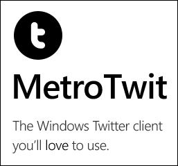 MetroTwit - The Windows Twitter client you’ll love to use.