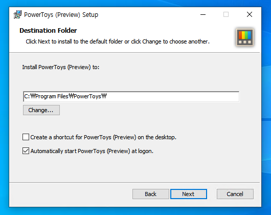 PowerToys (Preview) Setup 
Destination Folder 
Click Next to install to the default folder or dick Change to choose another. 
Install Power Toys (Preview) to: 
C : Wrogram Files#ovverToysW 
Create a shortcut for Power Toys (Preview) on the desktop. 
Z] Automabcally start Power Toys (Preview) at logon. 